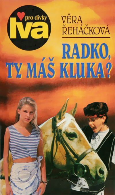 Radko, ty máš kluka?